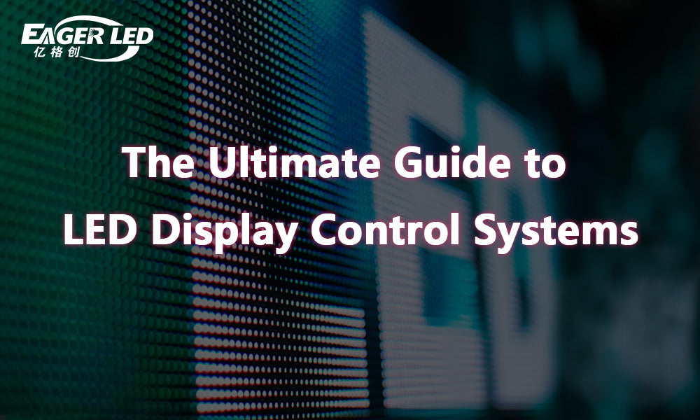 The Ultimate Guide to LED Display Control Systems