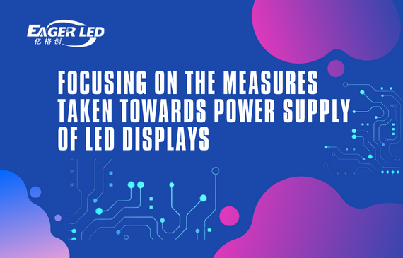 Focusing on the Measures Taken Towards Power Supply Of LED Displays